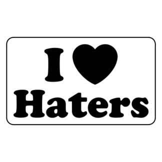 I Love Haters Sticker (Black)